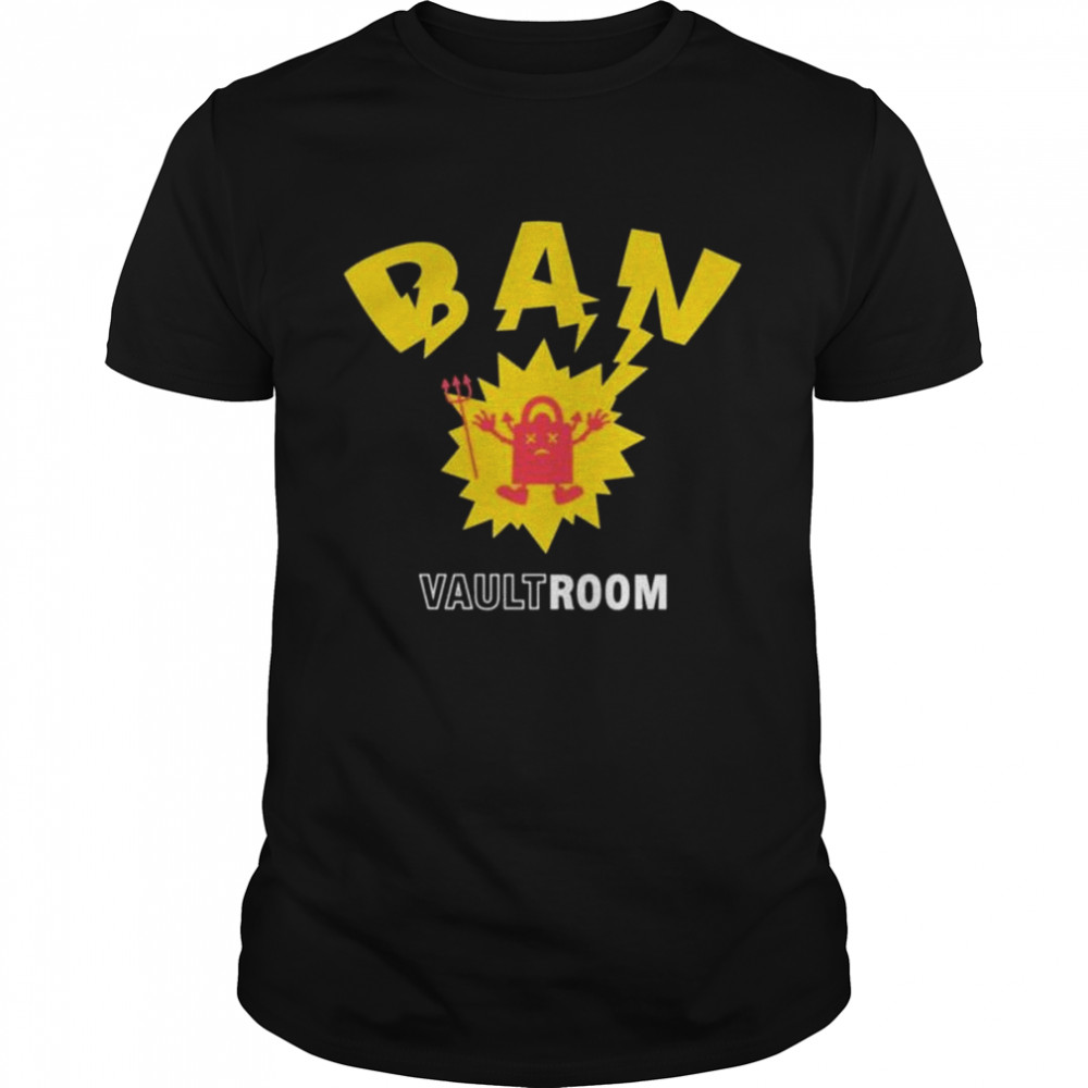 Vault room ban shirt - Online Shoping