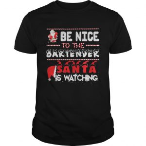 Be nice to the Bartender Santa is watching Christmas guys shirt