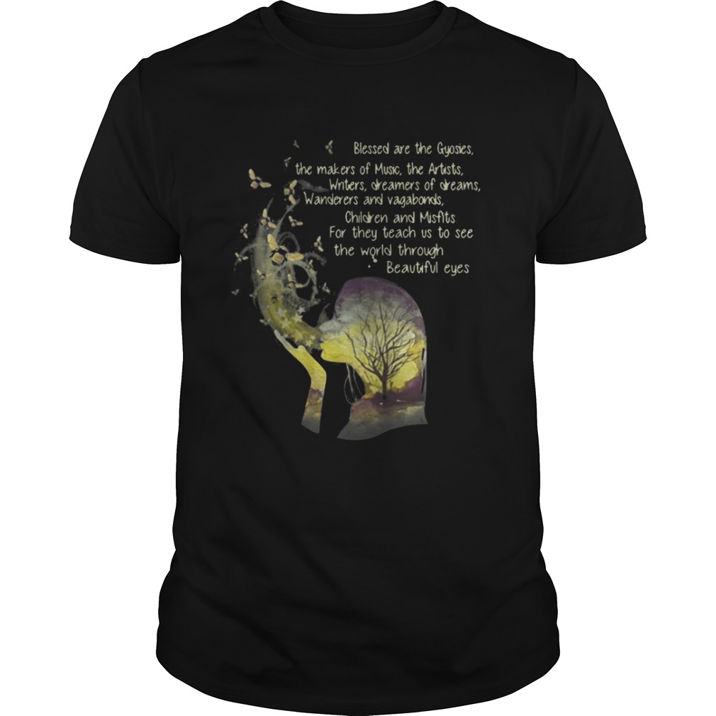 Blessed are the gypsies the makers of music the artists writers shirt