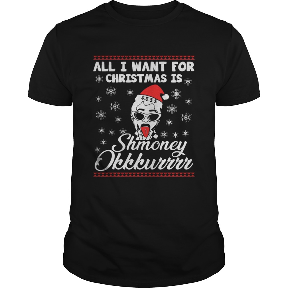 Cardi B All I want for Christmas Shmoney okkkurrrr shirt