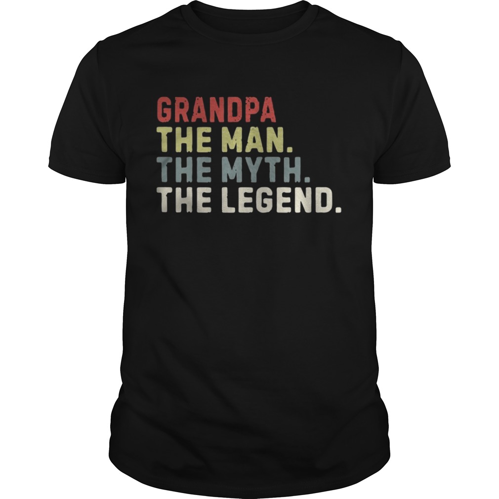 Grandpa the man the myth the legend shirt