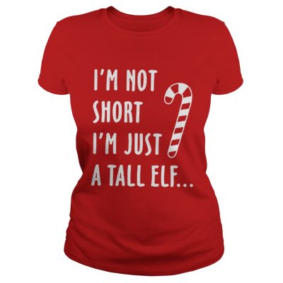 Red straw I’m not short i’m just a tall Elf ladies tee