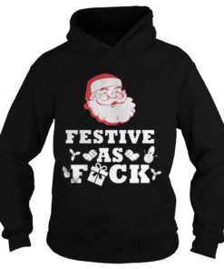 Santa Festive as Fuck Christmas hoodie
