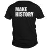 Stacey Abrams Supporter Make History guys Shirt_back