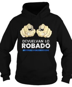  The Devuelvan Lo Robado Gift Hoodie