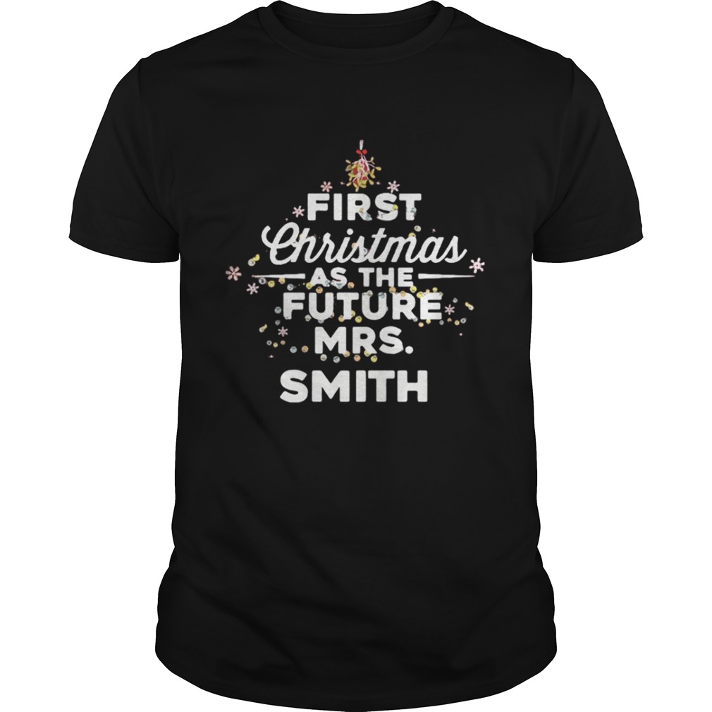 First Christmas As The Future MrsSmith Shirt