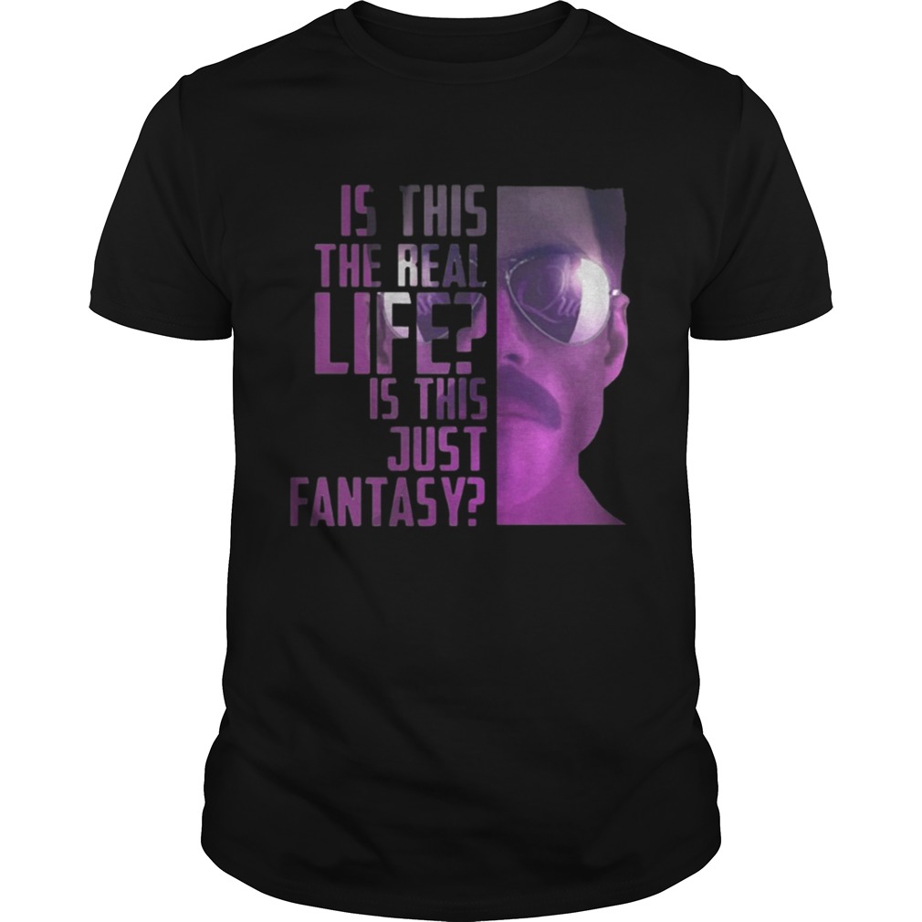 Freddie Mercury is this the real life is this just fantasy shirt