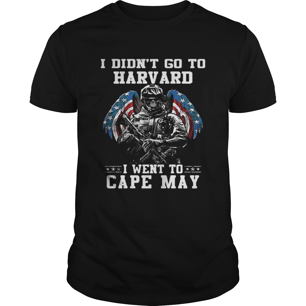 I didnt go to harvard I went to Cape May shirt