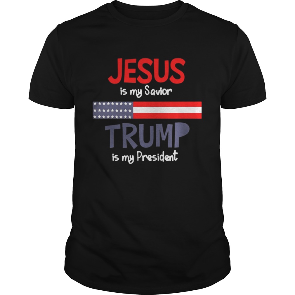Jesus is My Savior Trump is My President Sweatshirt Unisex