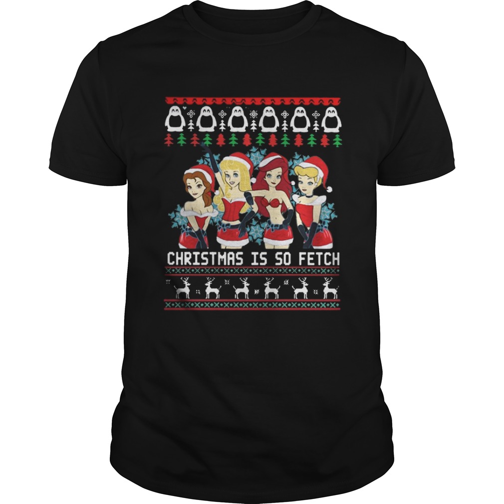 Mean Girls Christmas Is So Fetch Shirt