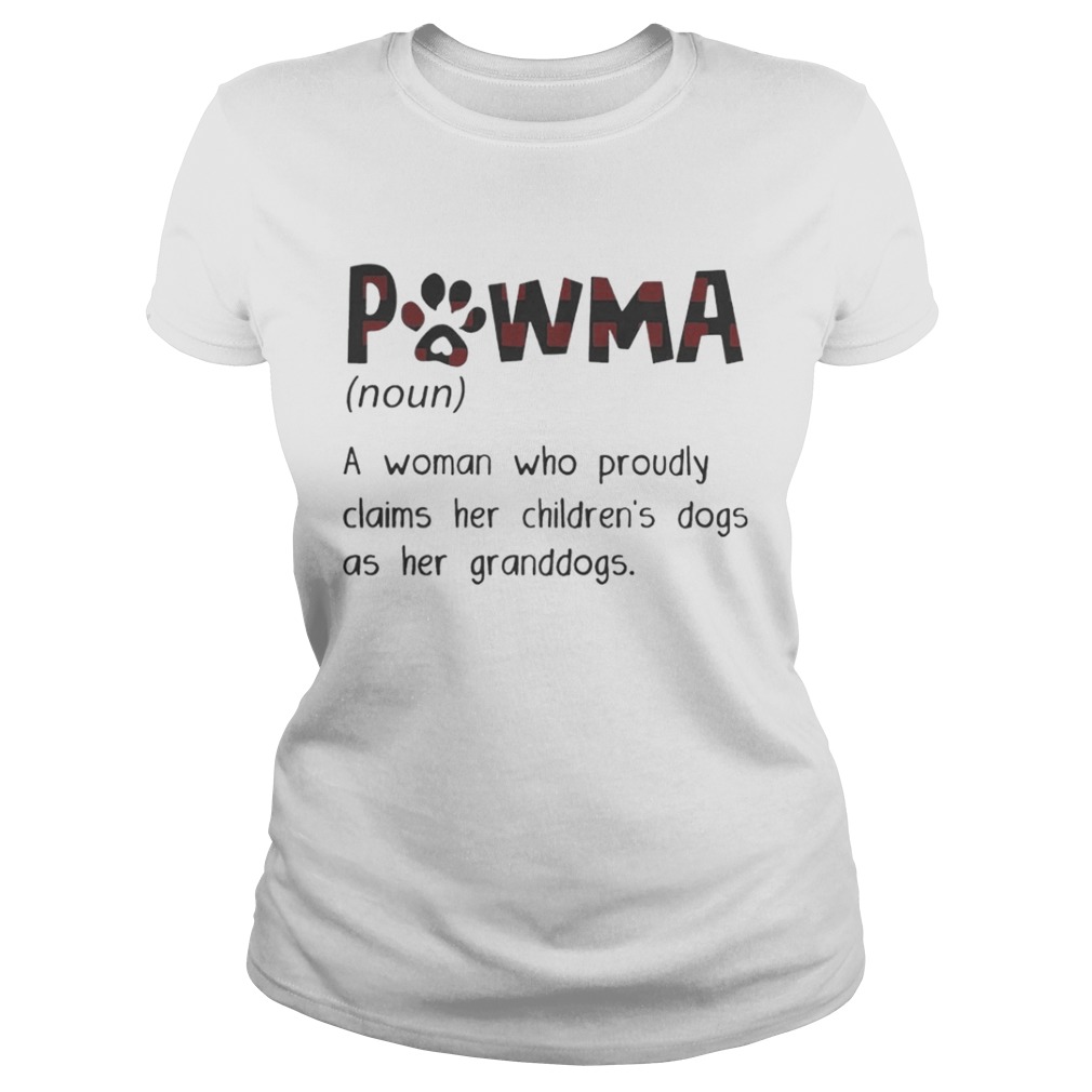 Pawma Noun A Woman Who Proudly Claims Her Childrens Dogs As Her Granddogs Unisex T-Shirt lucoin
