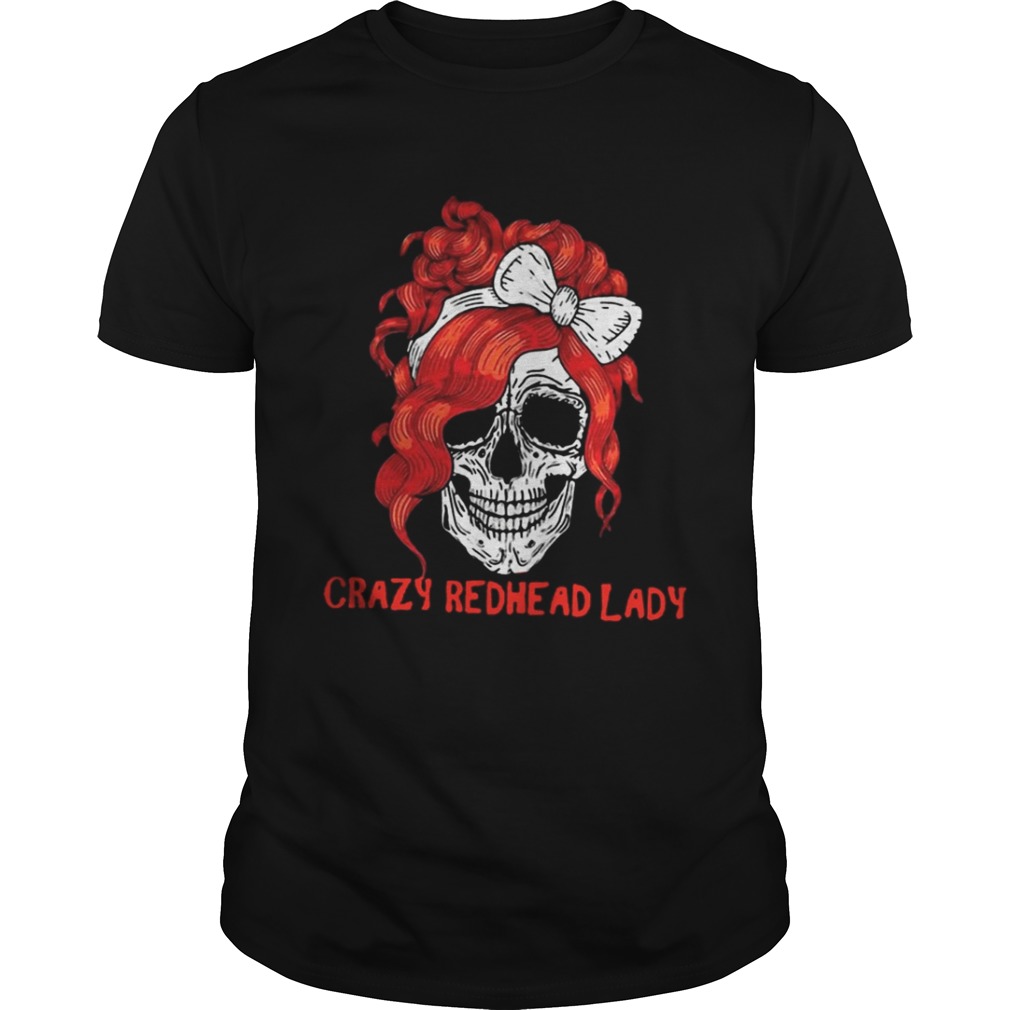Skull crazy redhead lady shirt