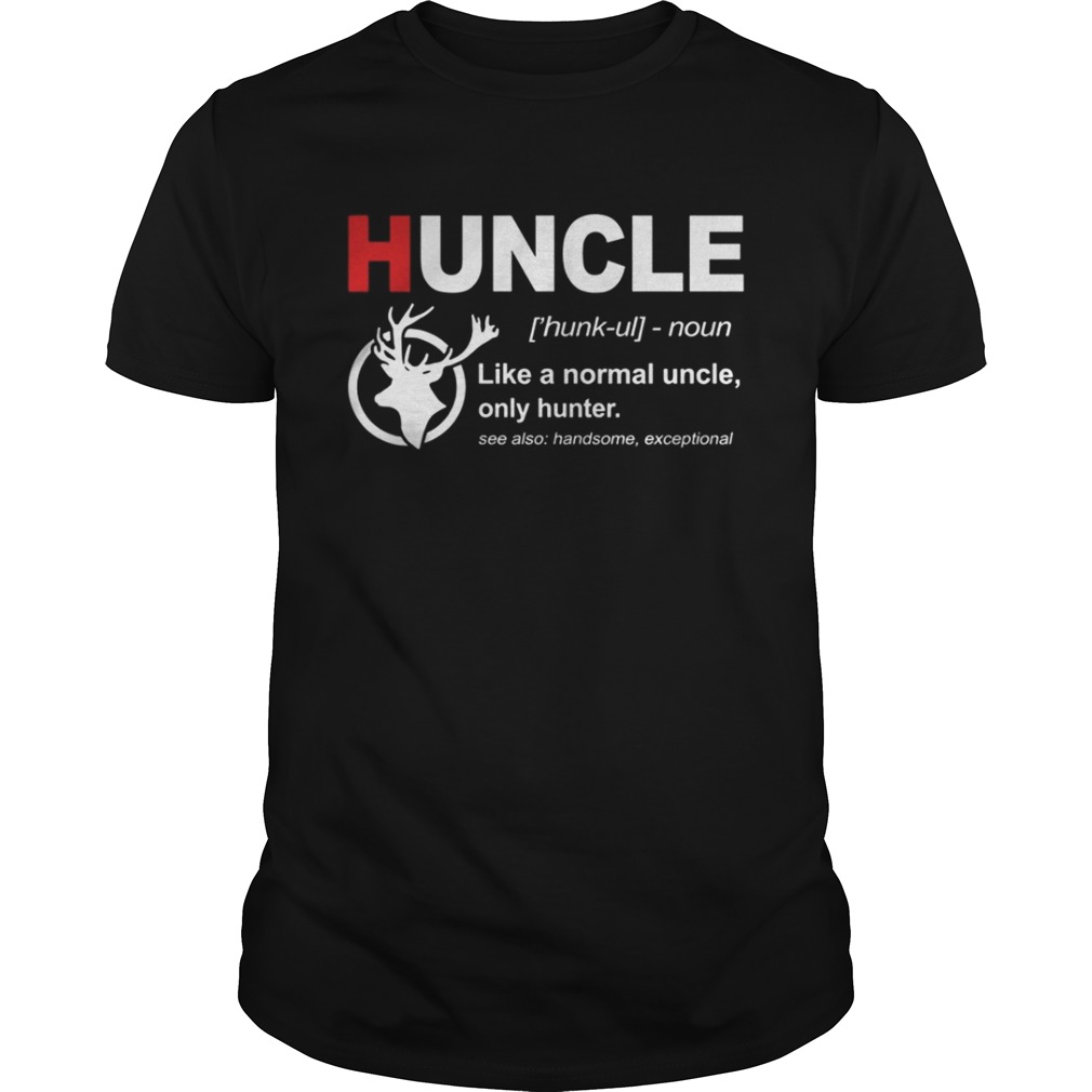 The Deer Uncle like a normal uncle only hunter shirt