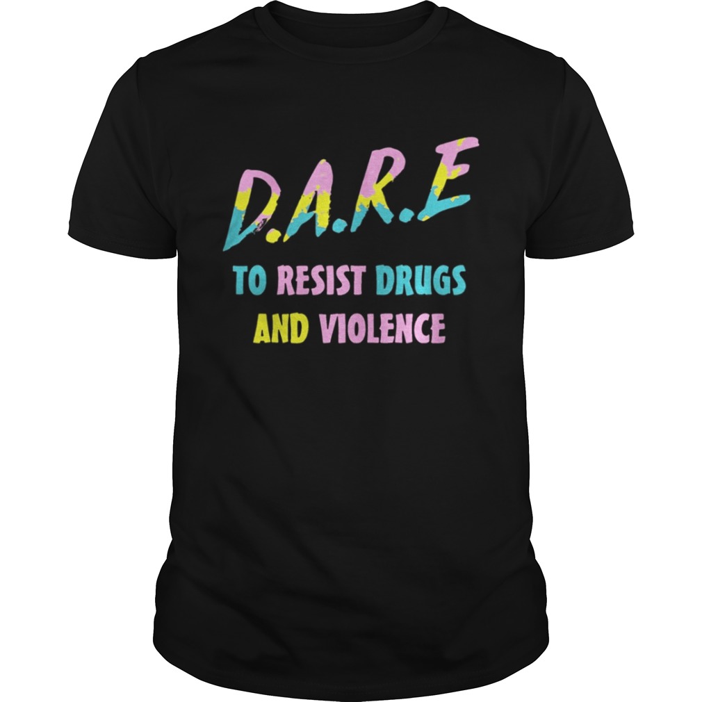 DARE To Resist Drugs And Violence Colorful T-Shirt