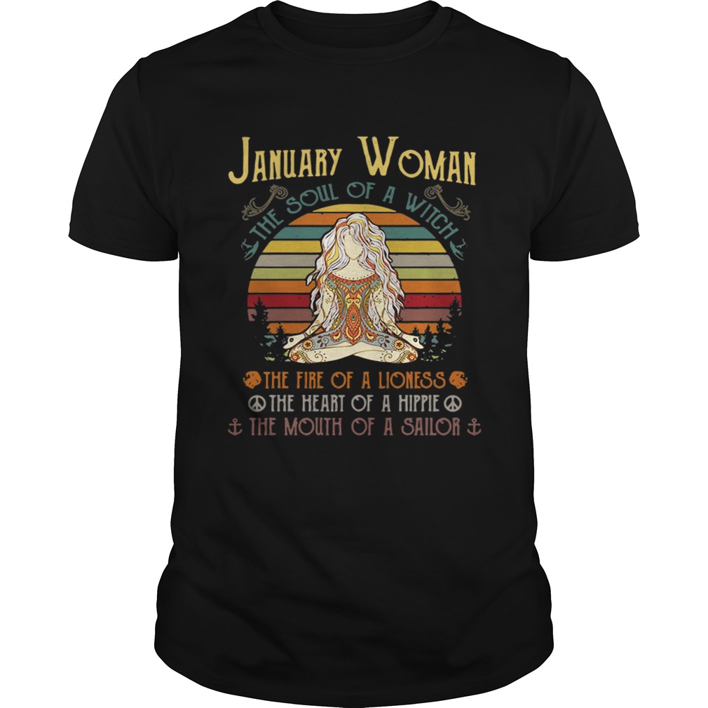 January woman the soul of a witch the fire of a lioness the heart of a hippie shirt