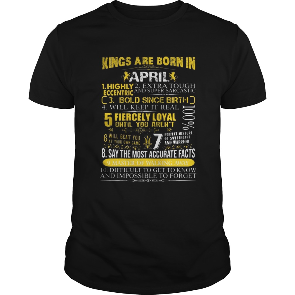 Kings Are Born In April Facts Birthday T-Shirt