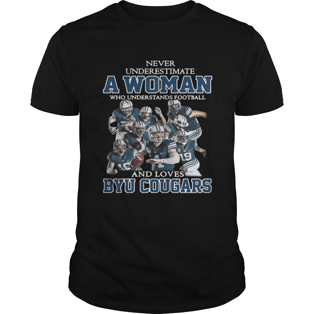 Never underestimate a woman who understands football and Byu Cougars shirt