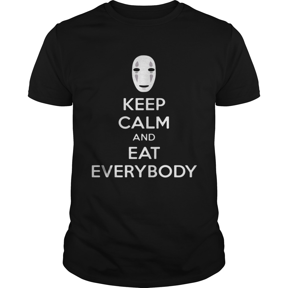 No face keep calm and eat everybody shirt