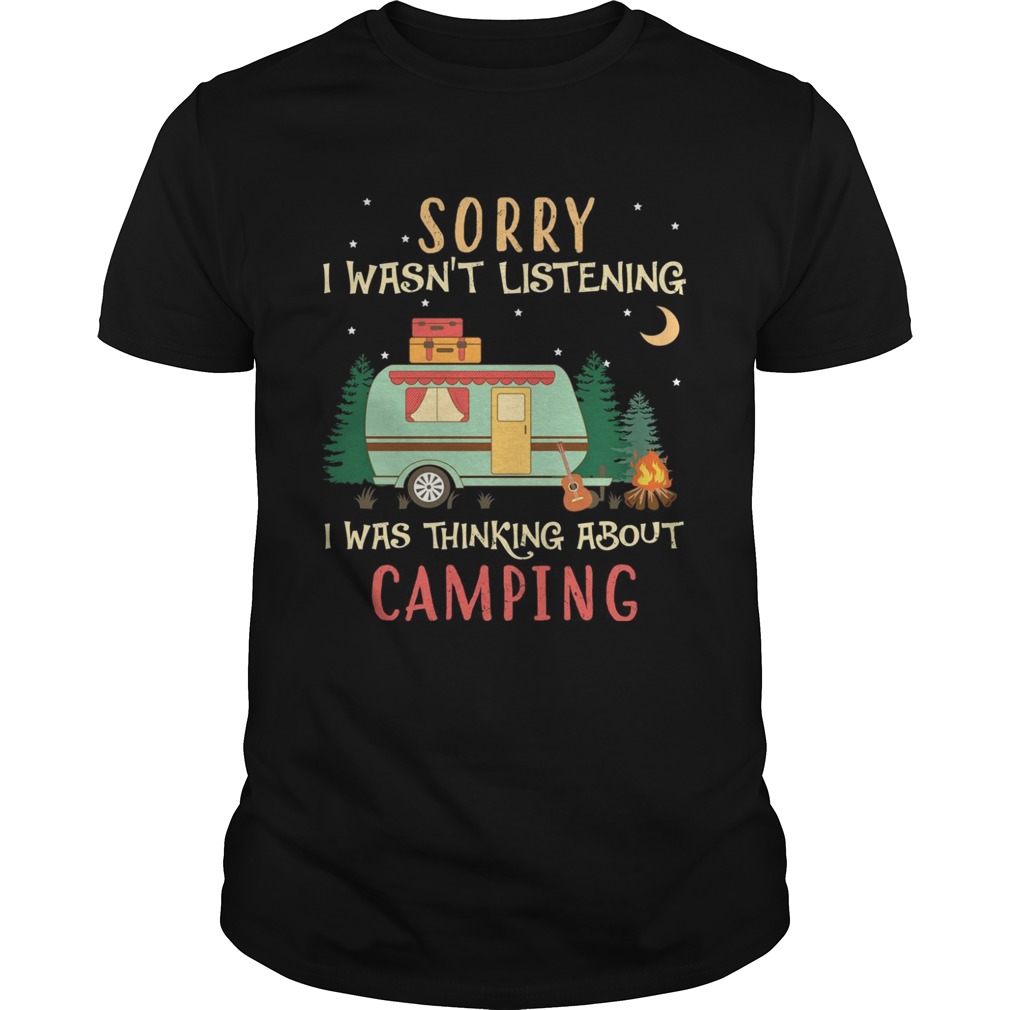 Sorry I wasnt listening I was thinking about camping shirt