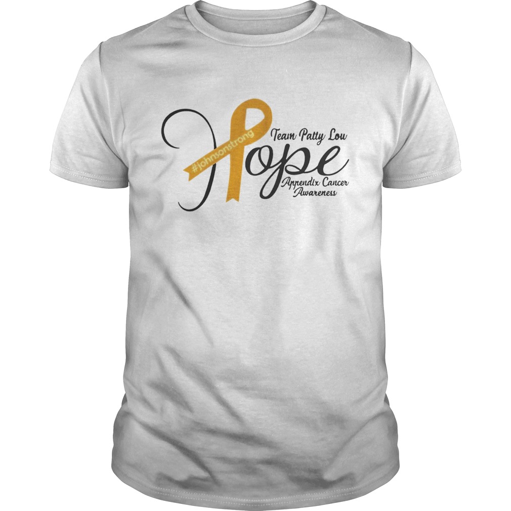 Team patty lou hope johnson strong appendix cancer awareness t-shirt