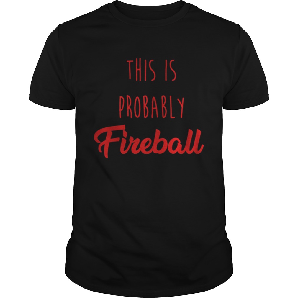 This is probably Fireball shirt