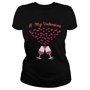 Be my valentine ladies shirt