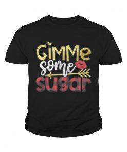 Gimme Some Sugar Valentines Day youth Shirt