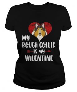 My Rough Collie Is My Valentine Ladies Shirt