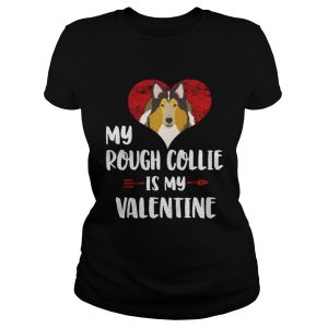 My Rough Collie Is My Valentine Ladies Shirt