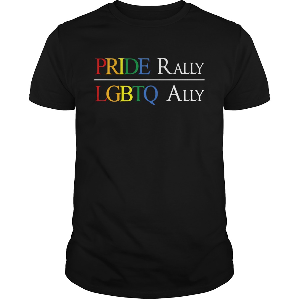PRIDE rally LGBTQ ally shirt