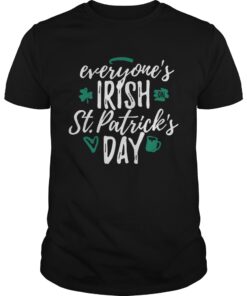 Everyones Irish on St Patricks day guy shirt