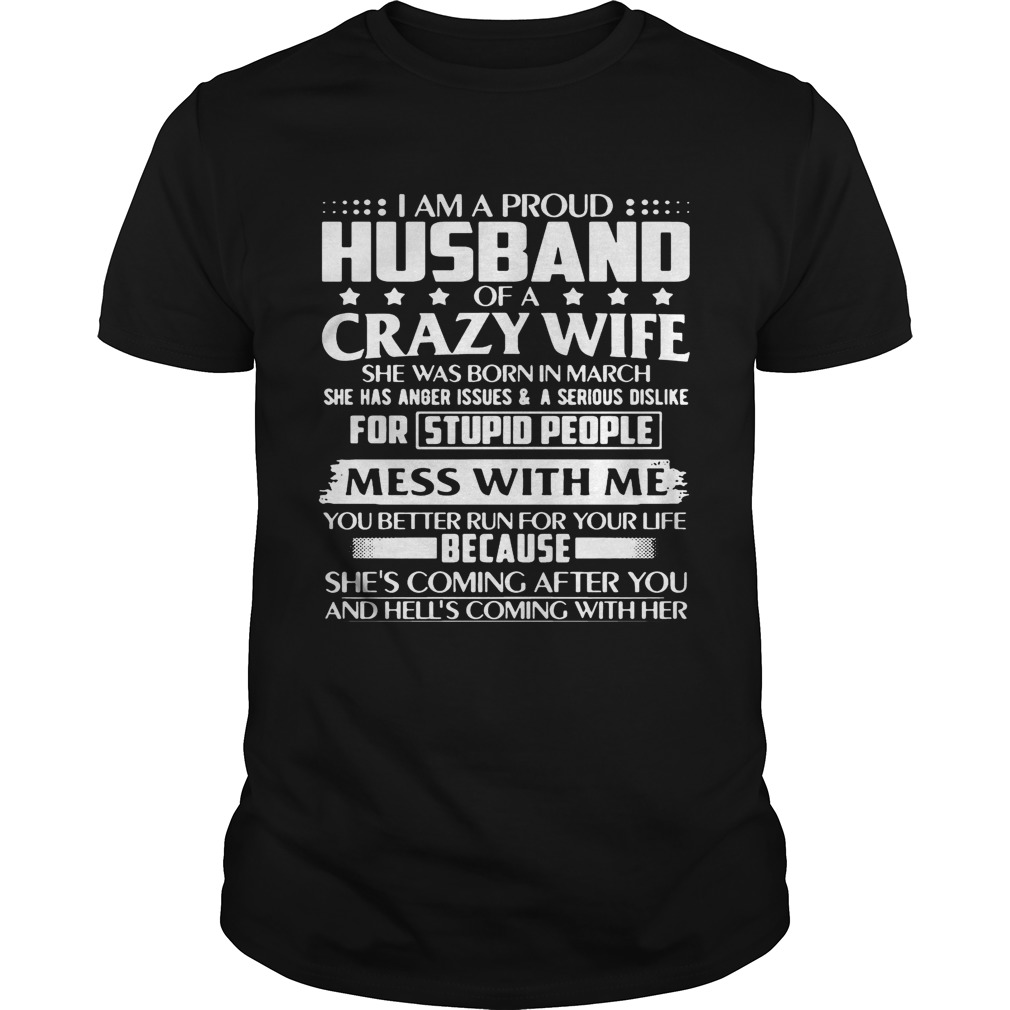 I Am A Proud Husband Of Crazy March Wife Birthday Shirt