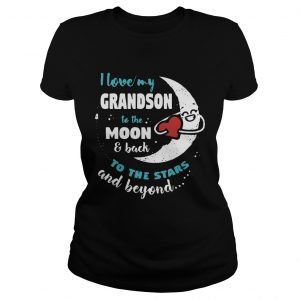 I love my grandson to the moon and back to the stars and beyond ladies shirt