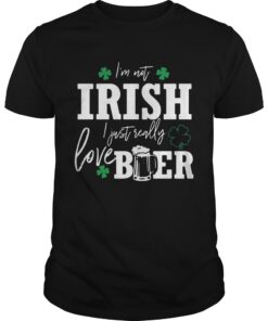 I'm not Irish I just really love beer St Patricks day guy shirt