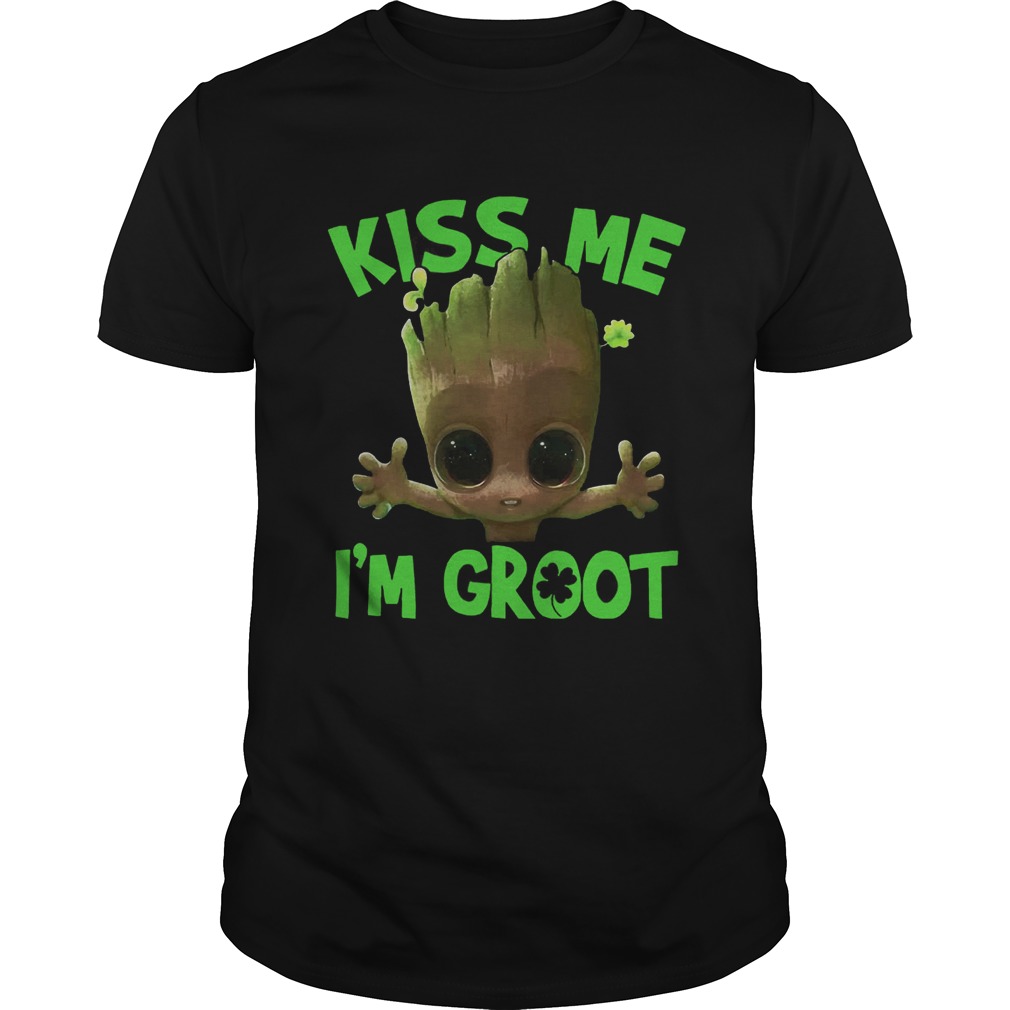 Kiss me i’m Groot shirt