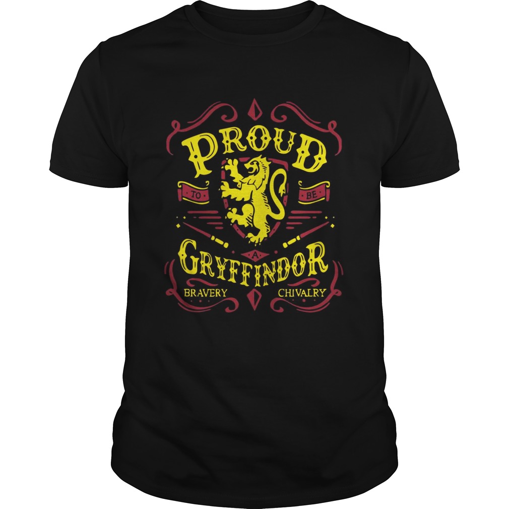 Proud to be a Gryffindor bravery chivalry shirt