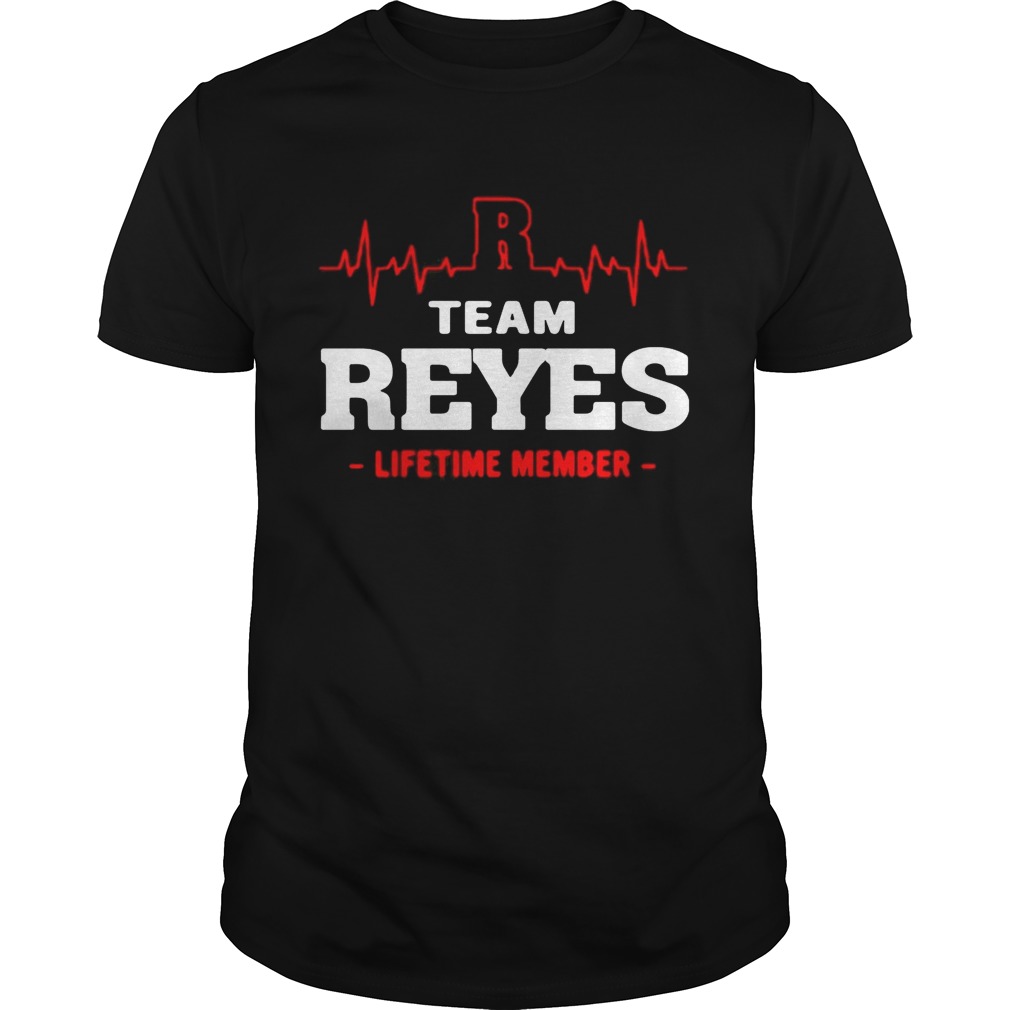 Team Reyes lifetime member shirt