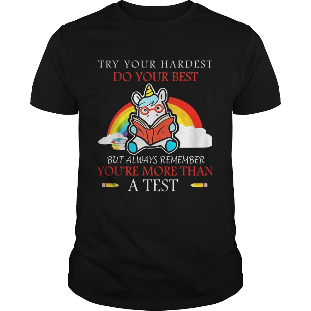 Unicorn Try your hardest do your best shirt