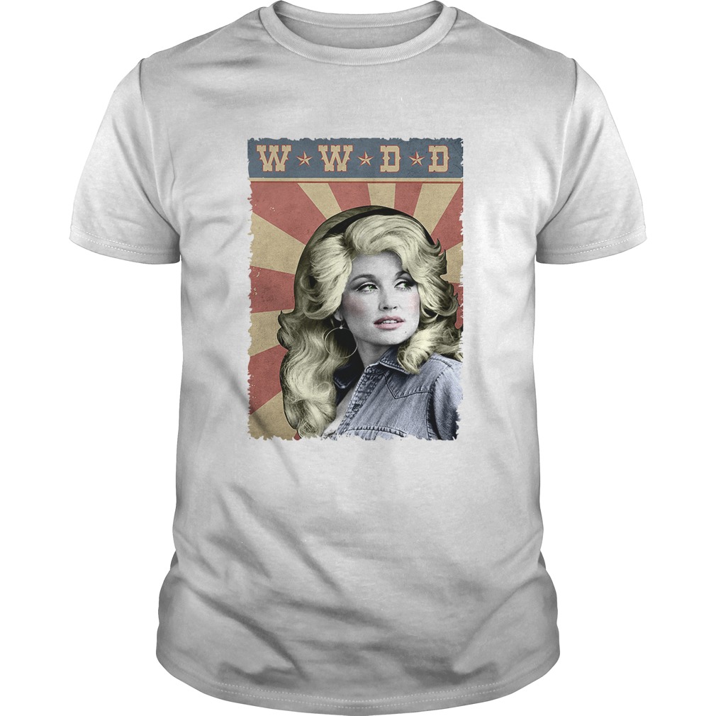 WWDD What Would Dolly Do shirts