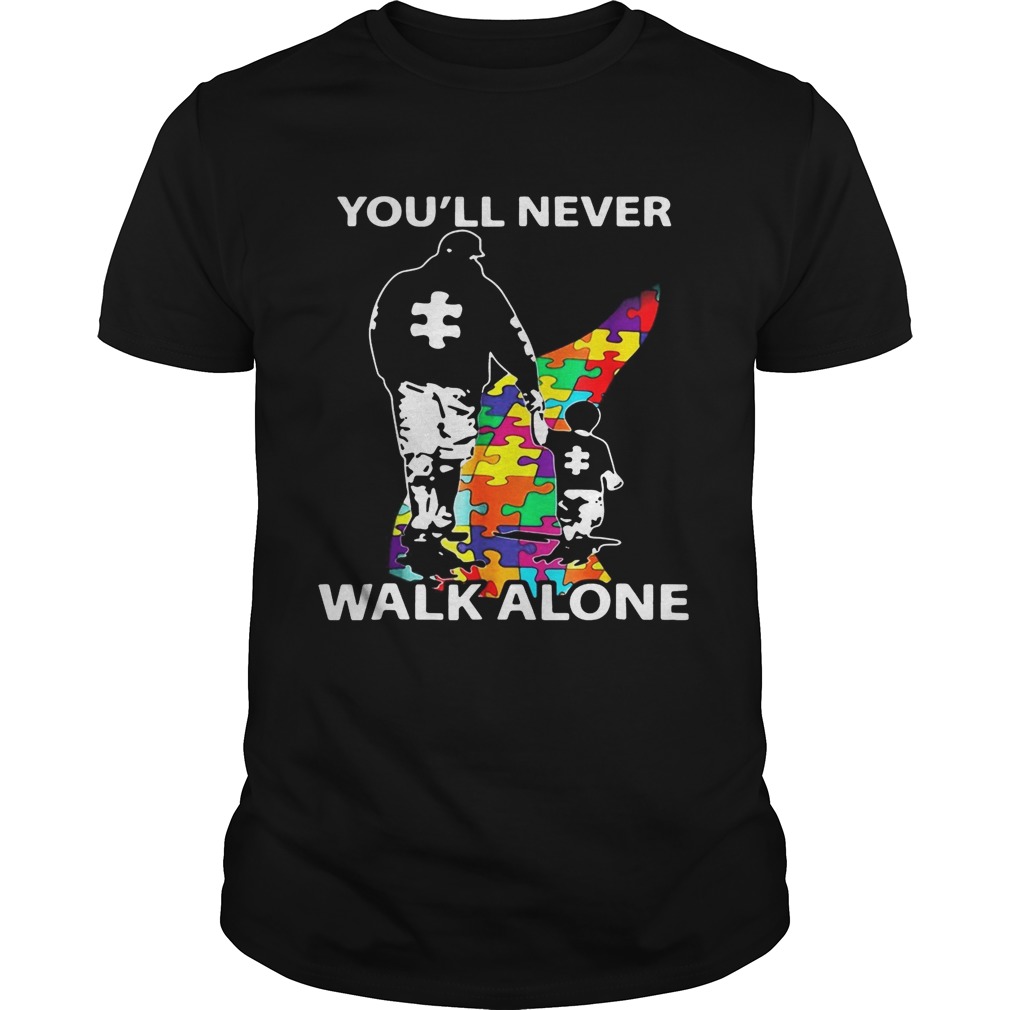 You Ll Never Walk Alone Autism Shirt Tshirt Store