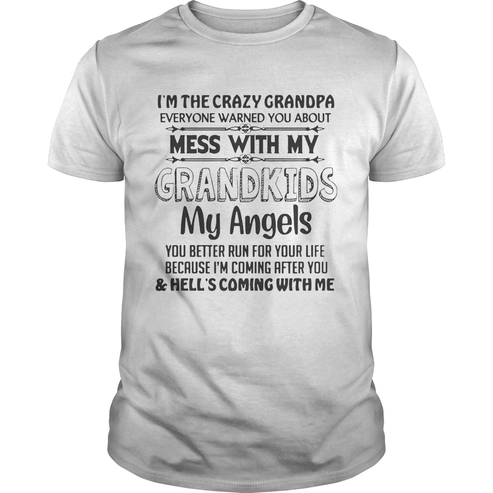 I’m The Crazy Grandpa Don’t Mess With My Grandkids Funny Grandpa T-shirt