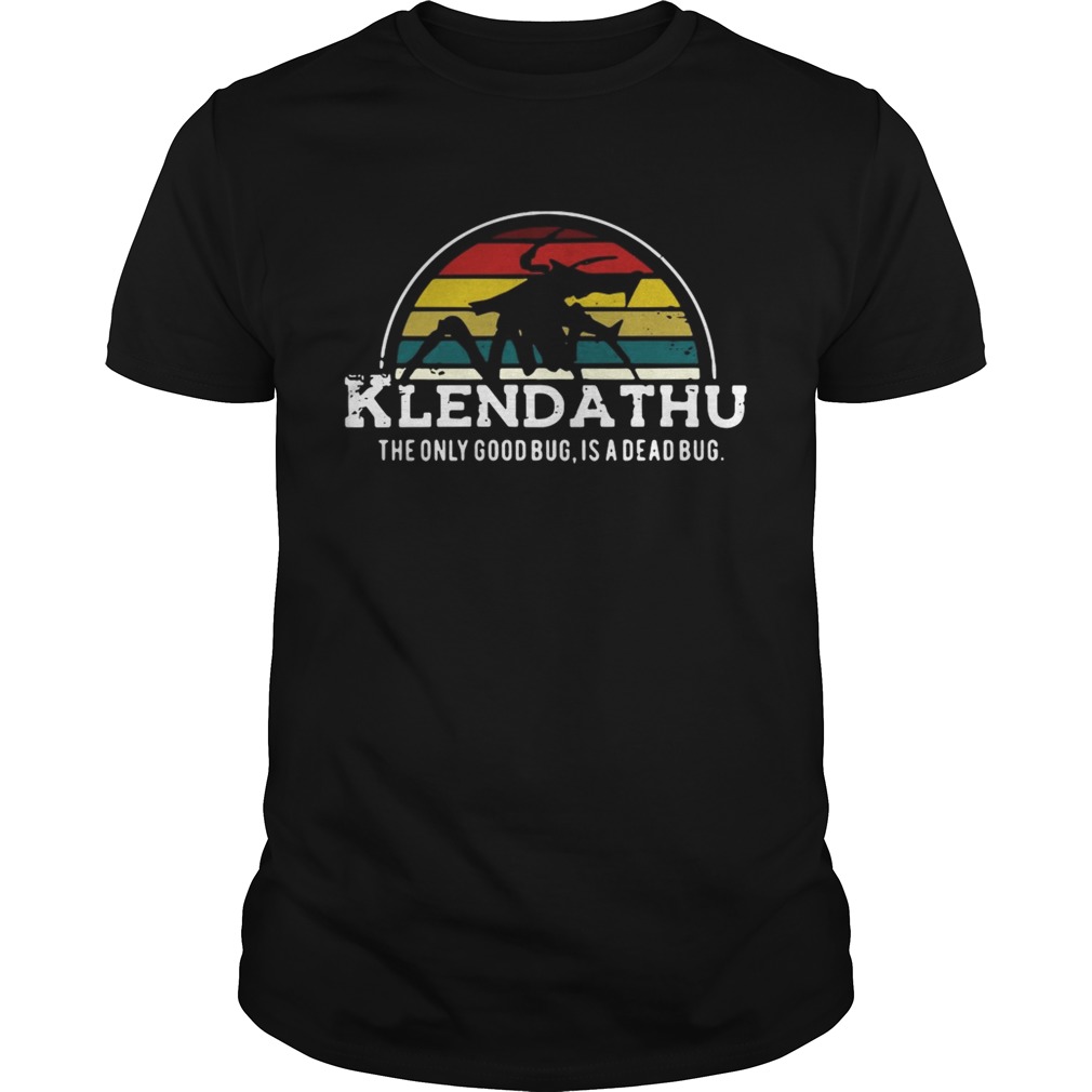 Klendathu the only good bug is a dead bug vintage shirt