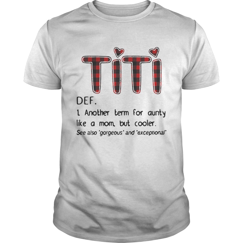 Official TiTi def another term for aunty like a mom but cooler shirt