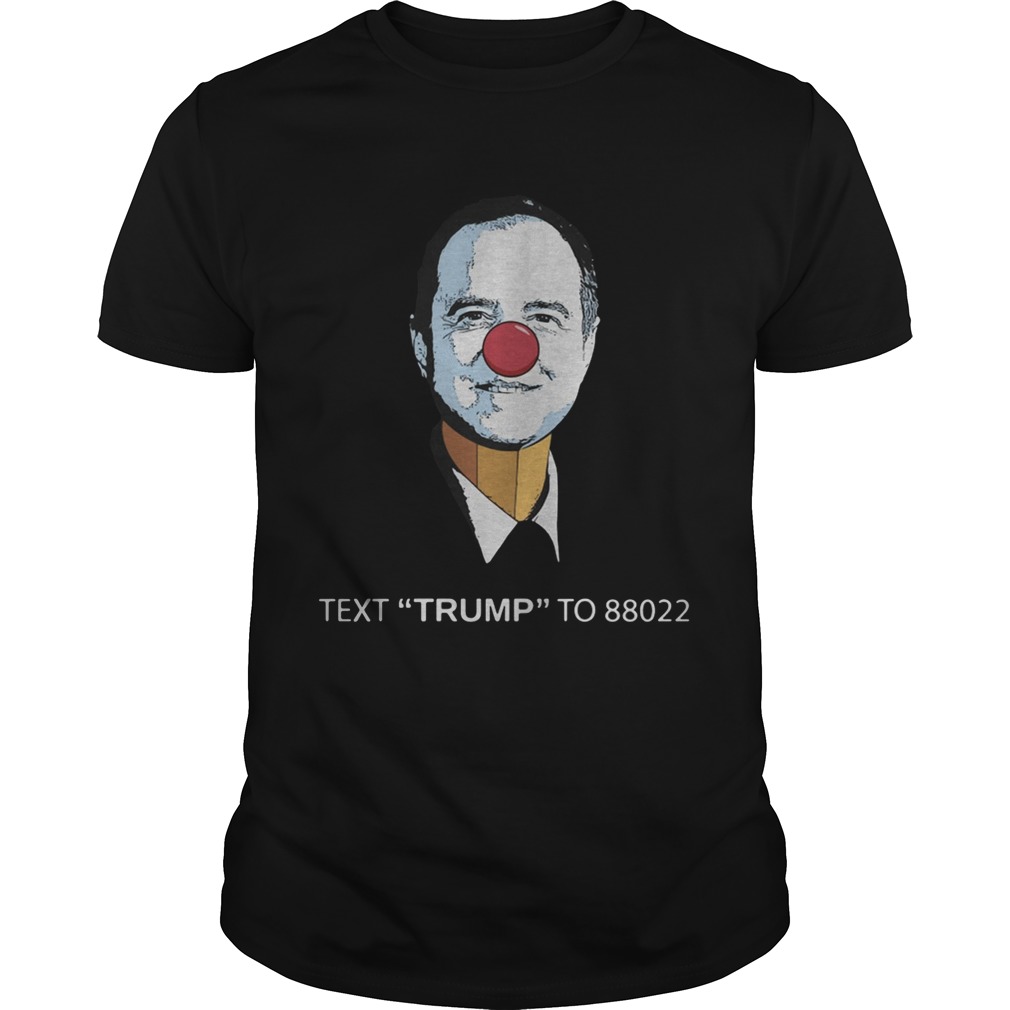 Little Pencil-Neck Adam Schiff text Trump to 88022 shirt