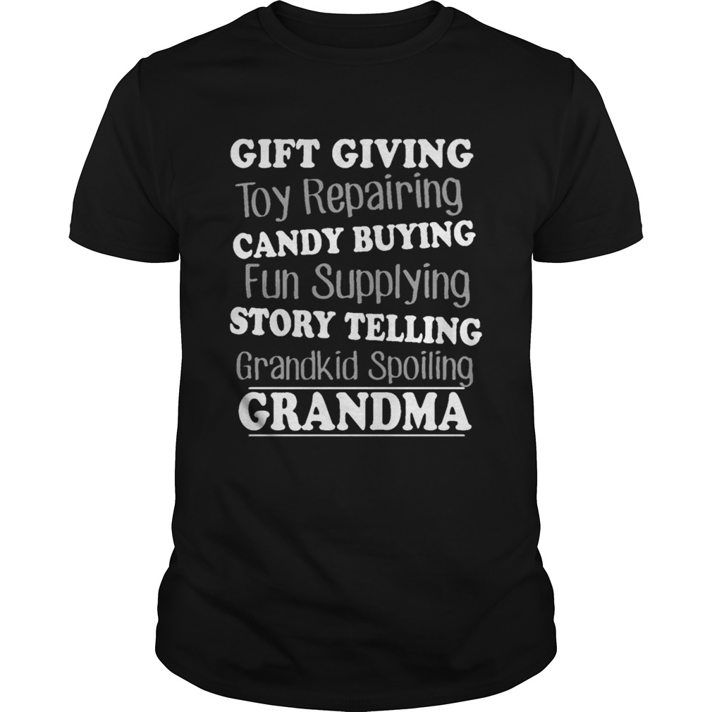 Gift Giving Toy Reparing Candy Buying Grandkid Spoiling Grandma Tshirt