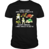 I Dont Care What Anyone Thinks Of Me Except Turtles I Want Turtles To Like Me shirt