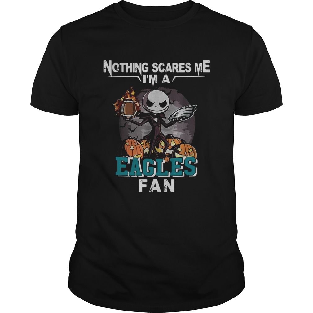 Jack Skellington nothing scares me Im a Philadelphia Eagles fan shirt