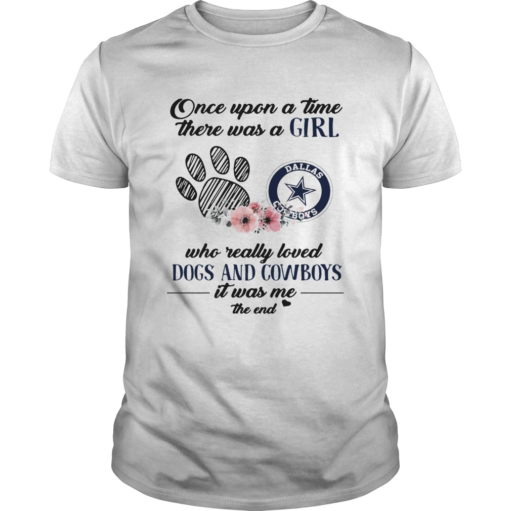 Once upon a time there was a girl who really loved Dogs and Cowboys shirt