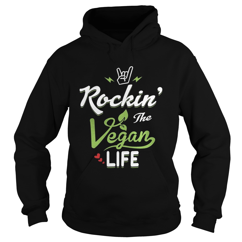 Rockin The Vegan Life Vegan Gift TShirt Hoodie