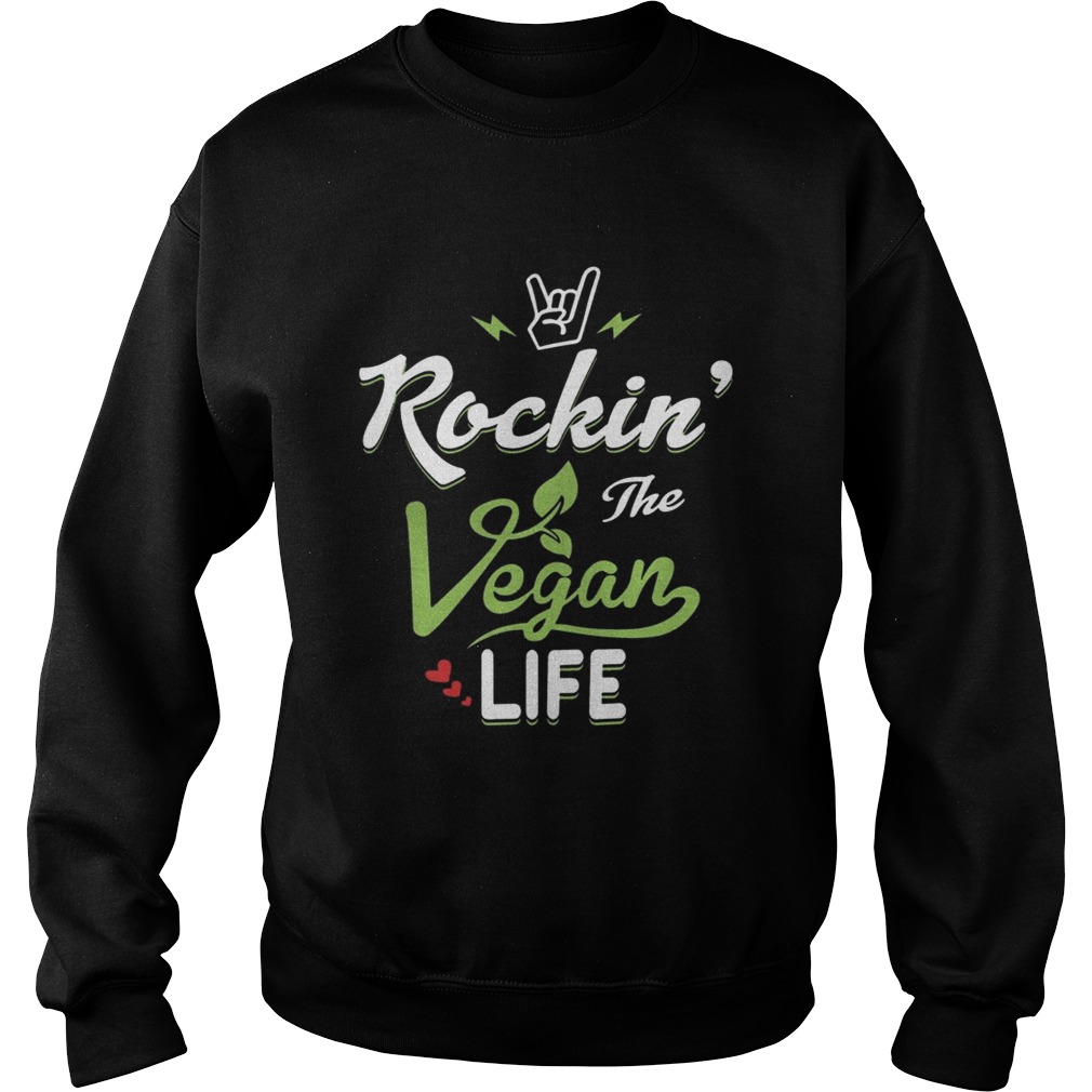 Rockin The Vegan Life Vegan Gift TShirt Sweatshirt
